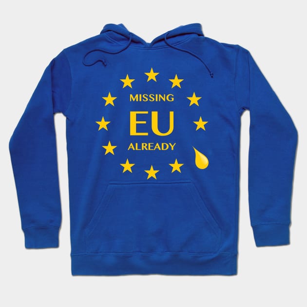 Brexit Missing EU Already Hoodie by bullshirter